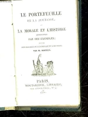 Bild des Verkufers fr LE PORTEFEUILLE DE LA JEUNESSE OU LA MORALE DE L'HISTOIRE ENSEIGNEE PAR DES EXEMPLES - TOME 4 zum Verkauf von Le-Livre