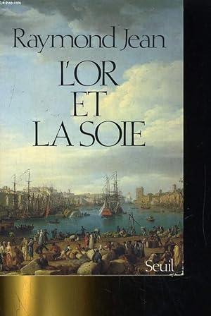 Bild des Verkufers fr L'OR ET LA SOIE zum Verkauf von Le-Livre
