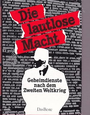 Bild des Verkufers fr Die lautlose Macht. Geheimndienste nach dem Zweiten Weltkrieg. zum Verkauf von Ant. Abrechnungs- und Forstservice ISHGW