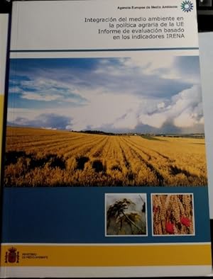 INTEGRACION DEL MEDIO AMBIENTE EN LA POLITICA AGRARIA DE LA UE. INFORME DE EVALUACION BASADO EN L...