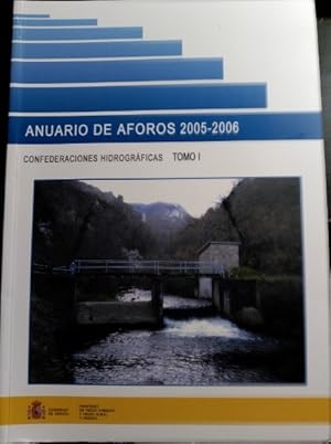 Imagen del vendedor de ANUARIO DE AFOROS 2005-2006. CONFEDERACIONES HIDROGRAFICAS TOMO I. a la venta por Libreria Lopez de Araujo