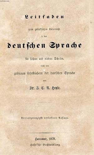 Seller image for LEITFADEN ZUM GRNDLICHEN UNTERRICHT IN DER DEUTSCHEN SPRACHE FR HHERE UND NIEDERE SCHULEN, NACH DEN GREREN LEHRBCHERN DER DEUTSCHEN SPRACHE for sale by Le-Livre