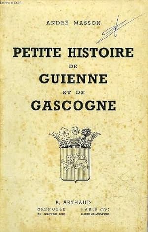 Bild des Verkufers fr PETITE HISTOIRE DE GUIENNE ET DE GASCOGNE. zum Verkauf von Le-Livre