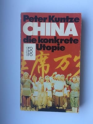 Bild des Verkufers fr China: Die konkrete Utopie. (rororo sachbuch) zum Verkauf von Bildungsbuch