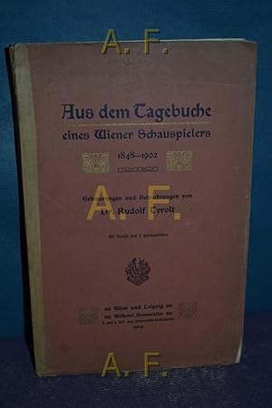 Bild des Verkufers fr Aus dem Tagebuch eines Wiener Schauspielers 1848-1902 : Erinnerungen und Betrachtungen. zum Verkauf von Antiquarische Fundgrube e.U.