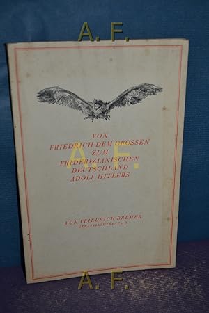 Bild des Verkufers fr Von Friedrich dem Groen zum Friderizianischen Deutschland Adolf Hitlers. zum Verkauf von Antiquarische Fundgrube e.U.