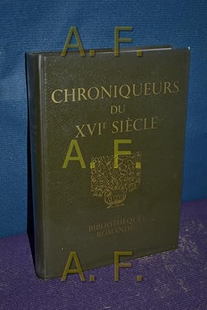 Seller image for Chroniqueurs du XVIe sicle. Bonivard, Pierrefleur, Jeanne de Jussie, Fromment for sale by Antiquarische Fundgrube e.U.