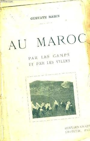 Bild des Verkufers fr AU MAROC - PAR LES CAMPS ET PAR LES VILLES zum Verkauf von Le-Livre