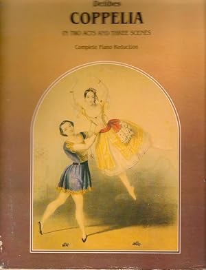 Coppelia: Ballet-Pantomime en 2 Actes et 3 Tableaux