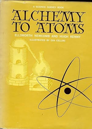 Imagen del vendedor de ALCHEMY TO ATOMS a la venta por Antic Hay Books