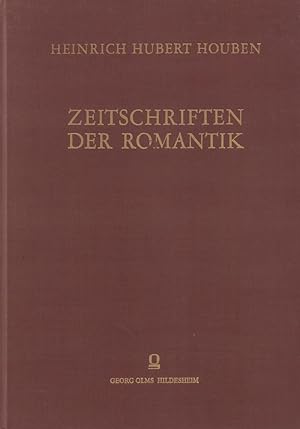 Zeitschriften der Romantik. In Verbindung mit Oskar F. Walzel hrsg. von Heinr. Hub. Houben. (REPR...