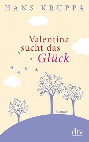 Immagine del venditore per Valentina sucht das Glck: Roman (dtv Unterhaltung) : Roman venduto da AHA-BUCH