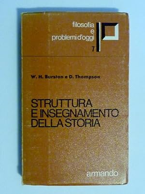 Seller image for Filosofia e Problemi d'Oggi, 7 - STRUTTURA E INSEGNAMENTO DELLA STORIA Seconda Edizione for sale by Historia, Regnum et Nobilia