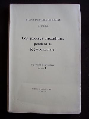 Les prêtres mosellans pendant la Révolution - Répertoire biographique A-L