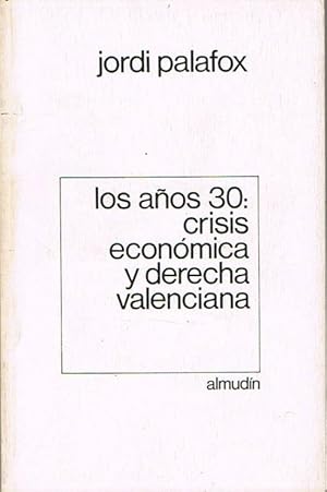 Image du vendeur pour LOS AOS 30: CRISIS ECONMICA Y DERECHA VALENCIANA. mis en vente par Asilo del libro