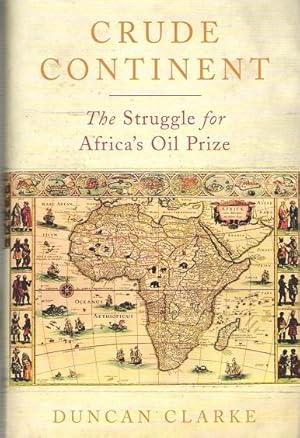 Seller image for Crude Continent: The Struggle for Africa's Oil Prize. for sale by Deeside Books