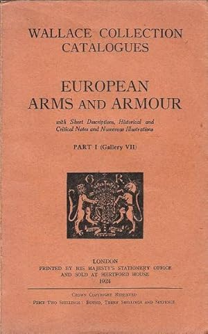 European Arms and Armour; with Short Descriptions, Historical and Critical Notes and Numerous Ill...