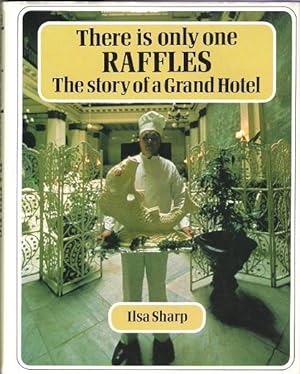 Imagen del vendedor de There Is Only One Raffles: The Story of a Grand Hotel. a la venta por Deeside Books