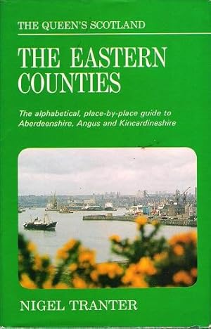 THE QUEEN'S SCOTLAND: THE EASTERN COUNTIES: ABERDEENSHIRE, ANGUS AND KINCARDINESHIRE.