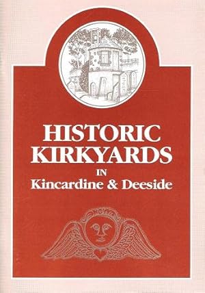 Seller image for Historic Kirkyards in Kincardine & Deeside. for sale by Deeside Books