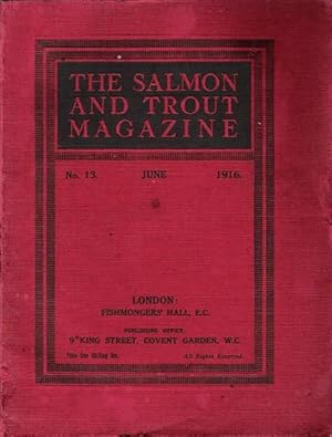 The Salmon and Trout Magazine: Number 13.