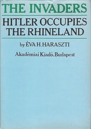 Immagine del venditore per The Invaders: Hitler Occupies the Rhineland. venduto da Deeside Books