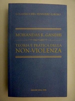 Immagine del venditore per I Classici del Pensiero Libero TEORIA E PRATICA DELLA NON VIOLENZA venduto da Historia, Regnum et Nobilia