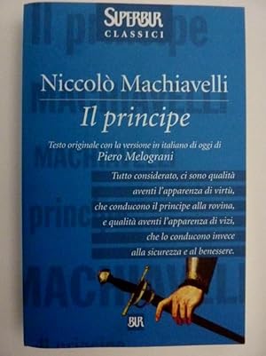 Bild des Verkufers fr Superbur Classici NICCOLO' MACCHIAVELLI IL PRINCIPE Testo originale con la versione in italiano di oggi di Piero Melograni zum Verkauf von Historia, Regnum et Nobilia