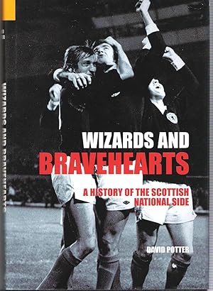 Wizards and Bravehearts: A History of the Scottish National Side.