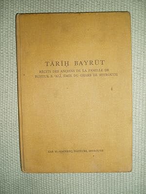 Seller image for Tarikh Bayrut, wa-huwa akhbar al-salaf min dhurriyat Buhtur ibn 'Ali Amir al-Gharb bi-Bayrut [ta'lif] Salih ibn Yahy.,. for sale by Expatriate Bookshop of Denmark