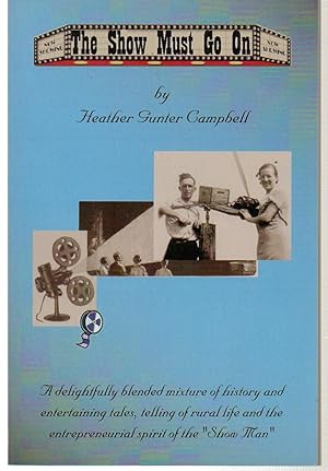 Seller image for The Show Must Go On : Fond Memories of Coe Hill and Glimpses of the Life of the Howard Gunter Clan for sale by Silver Creek Books & Antiques
