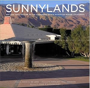 Sunnylands. Art and Architecture of the Annenberg Estate in Rancho Mirage, California.