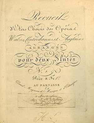 Recueil d`airs choisis des opéras, walzes, contredances, et anglaises arrangée pour deux flûtes. ...