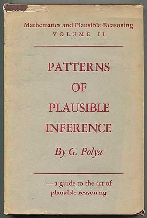 Bild des Verkufers fr Patterns of Plausible Inference: Volume II of Mathematics and Plausible Reasoning zum Verkauf von Between the Covers-Rare Books, Inc. ABAA