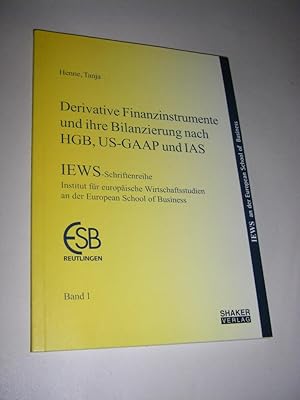 Derivative Finanzinstrumente und ihre Bilanzierung nach HGB, US-GAAP und IAS