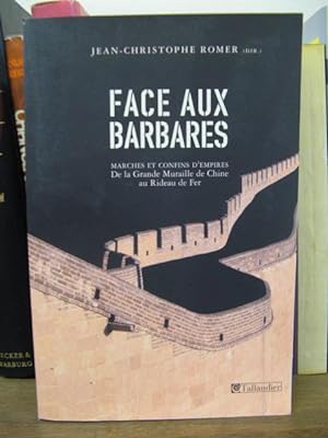 Seller image for Face Aux Barbares: Marches et Confins D'empires de la Grande Muraille de Chine au Rideau de Fer for sale by PsychoBabel & Skoob Books