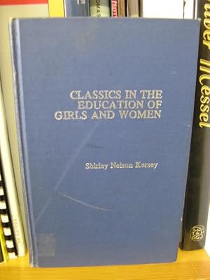 Bild des Verkufers fr Classics in the Education of Girls and Women zum Verkauf von PsychoBabel & Skoob Books