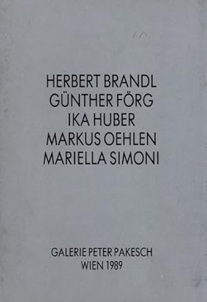 Immagine del venditore per Herbert Brandl, Gnther Frg, Ika Huber, Markus Oehlen, Mariella Simoni (Franz West). venduto da Georg Fritsch Antiquariat