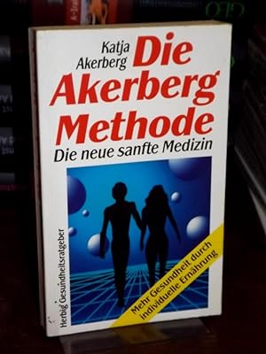 Bild des Verkufers fr Die Akerberg-Methode. Die neue sanfte Medizin. zum Verkauf von Altstadt-Antiquariat Nowicki-Hecht UG