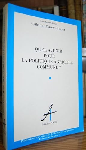 Bild des Verkufers fr QUEL AVENIR POUR LA POLITIQUE AGRICOLE COMMUNE? zum Verkauf von Fbula Libros (Librera Jimnez-Bravo)