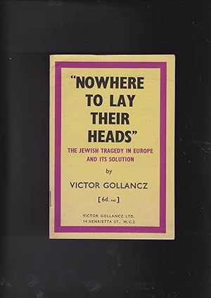 Imagen del vendedor de "Nowhere to Lay Their Heads" The Jewish tragedy in Europe and its solution a la venta por Meir Turner