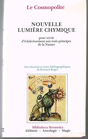 Nouvelle lumière chymique pour servir d'éclaircissement aux trois principes de la Nature