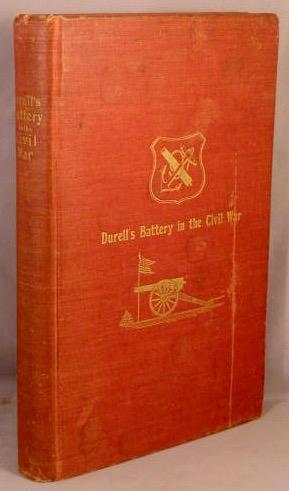 Bild des Verkufers fr Durell's Battery in the Civil War. (Independent Battery D, Pennsylvania Volunteer Artillery.) zum Verkauf von Bucks County Bookshop IOBA