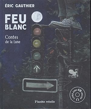 Feu blanc : Contes de la Lune