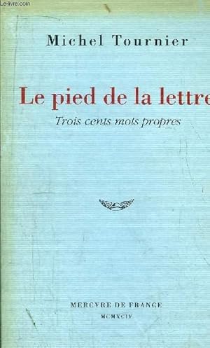 Bild des Verkufers fr LE PIED DE LA LETTRE - TROIS CENTS MOTS PROPRES zum Verkauf von Le-Livre