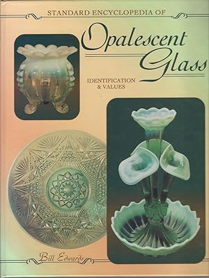 Standard Encyclopedia Of Opalescent Glass Identification & Values
