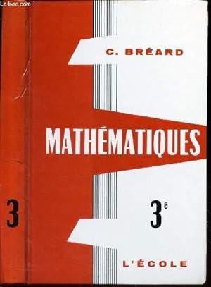 Bild des Verkufers fr MATHEMATIQUES - CLASSE TROISIEME / NOUVELLE EDITION - Programme d'octobre 1962. zum Verkauf von Le-Livre