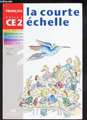 Seller image for LA COURTE ECHELLE - FRANCAIS CYCLE 3 - CE2/ Grammaire Orthographe - Conjugaison - Vocabulaire - Vers l'ecrit. for sale by Le-Livre