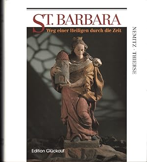 Image du vendeur pour St. Barbara : Weg einer Heiligen durch die Zeit. mis en vente par Roland Antiquariat UG haftungsbeschrnkt