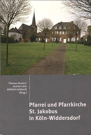 Pfarrei und Pfarrkirche St. Jakobus in Köln-Widdersdorf : Sonderveröffentlichung zum 250jährigen ...